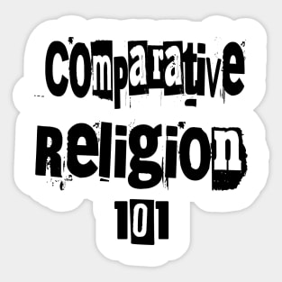 Comparative Religion 101 Sticker